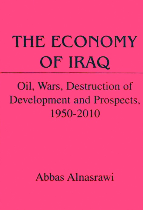 The Economy of Iraq: Oil, Wars, Destruction of Development and Prospects, 1950-2010